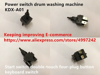 Originalus naujas 100% maitinimo jungiklis būgno skalbimo mašina KDX-A01 pradėti pereiti dukart palieskite keturių-plug mygtuką perjungti klaviatūros